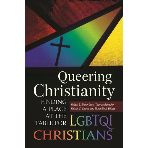Queering Christianity: Finding a Place at the Table for LGBTQI Christians