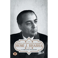 Homi J. Bhabha: A Complete Biography