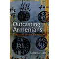 Outcasting Armenians: Tanzimat of the Provinces