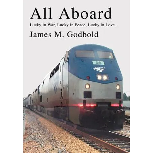 All Aboard: Lucky in War, Lucky in Peace, Lucky in Love.
