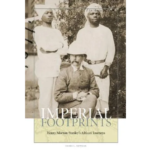 Imperial Footprints: Henry Morton Stanley's African Journeys