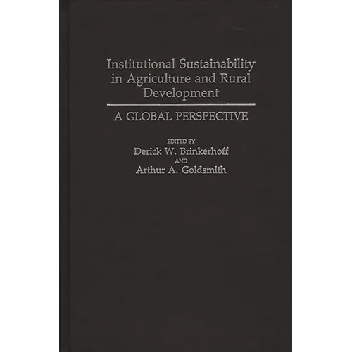 Institutional Sustainability in Agriculture and Rural Development: A Global Perspective