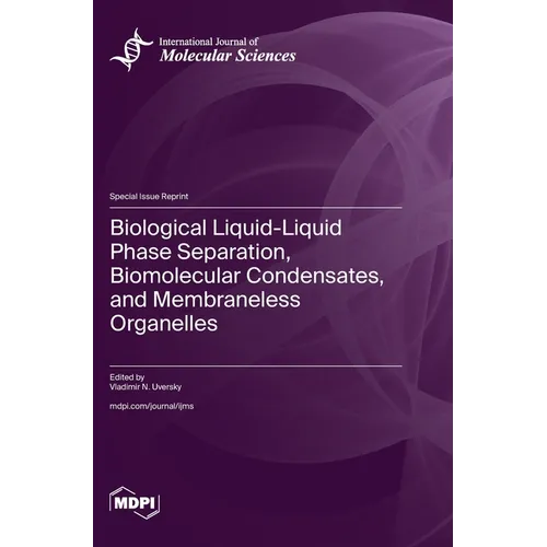 Biological Liquid-Liquid Phase Separation, Biomolecular Condensates, and Membraneless Organelles