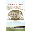 Rhode Island Baseball: The Early Years