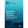 Disruptive Behavior Disorders: Symptoms, Evaluation and Treatment