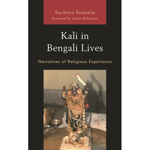 Kali in Bengali Lives: Narratives of Religious Experience