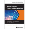 Valuation and Financial Forecasting: A Handbook for Academics and Practitioners