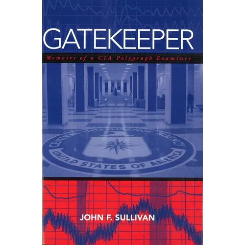 Gatekeeper: Memoirs of a CIA Polygraph Examiner