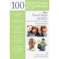 100 Questions & Answers about Your Child's Adhd: Preschool to College: Preschool to College