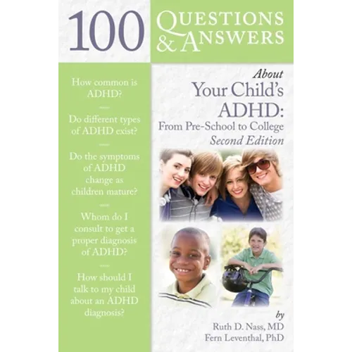 100 Questions & Answers about Your Child's Adhd: Preschool to College: Preschool to College