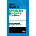 HBR Guide to Getting the Mentoring You Need (HBR Guide Series)