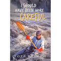 I Should Have Been More Careful