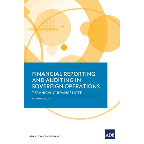 Financial Reporting and Auditing in Sovereign Operations: Technical Guidance Note