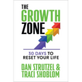 The Growth Zone: 30 Days to Reset Your Life