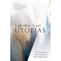 Labour Law Utopias: Post-Growth & Post-Productive Work Approaches
