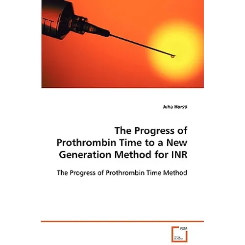 The Progress of Prothrombin Time to a New Generation Method for INR