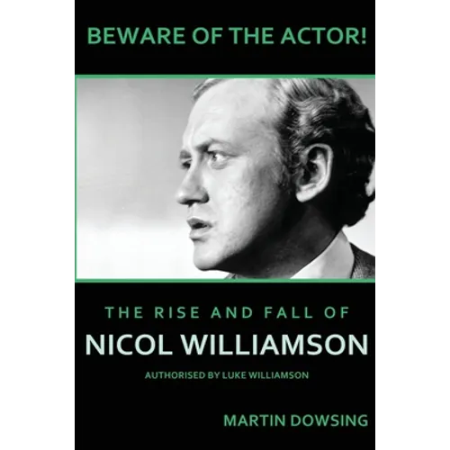 Beware of the Actor! The Rise and Fall of Nicol Williamson