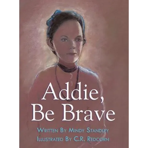 Addie, Be Brave