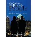 What's Wrong with Black People: What Blacks Will Not Say Publicly