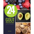 24 Foods Gout Prevention: Gout Diet Cookbook