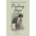 Finding Hope: Adriana's Story