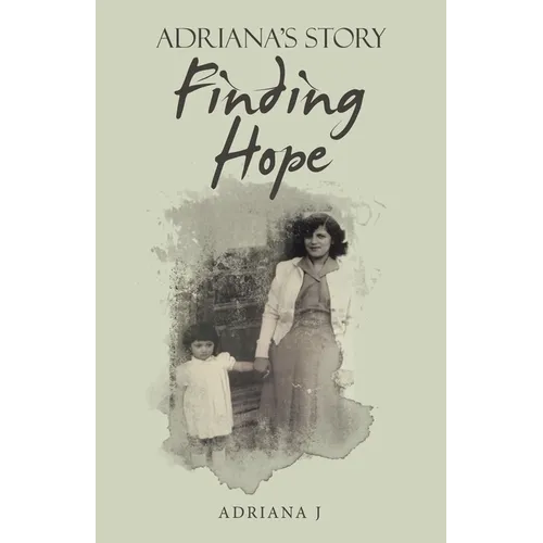 Finding Hope: Adriana's Story