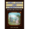 James Joyce and Cinematicity: Before and After Film