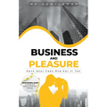 Business & Pleasure "Have Your Cake And Eat It Too"