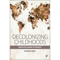 Decolonizing Childhoods: From Exclusion to Dignity