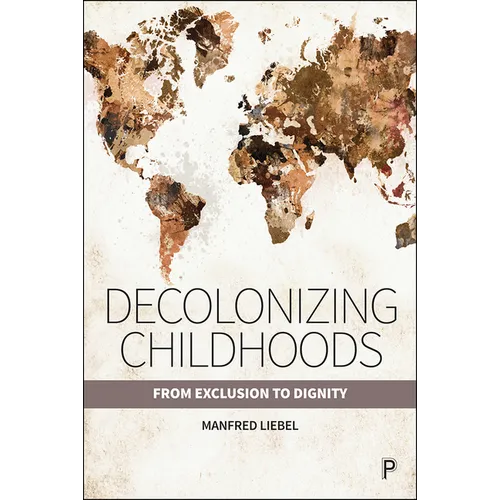 Decolonizing Childhoods: From Exclusion to Dignity