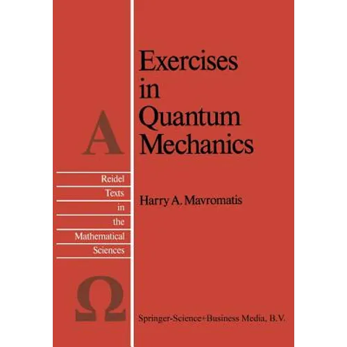 Exercises in Quantum Mechanics: A Collection of Illustrative Problems and Their Solutions