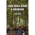 Uwe Boll Raw: A Memoir