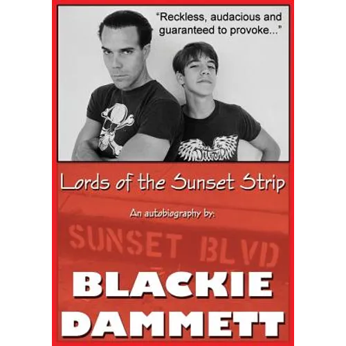 Lords of the Sunset Strip: An autobiography