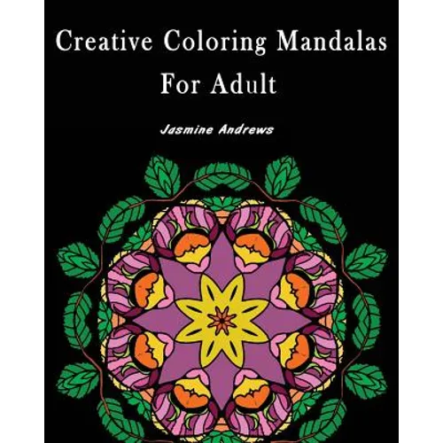 Creative Coloring Mandalas for Adult: Stress Less Coloring