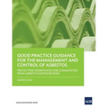 Good Practice Guidance for the Management and Control of Asbestos: Protecting Workplaces and Communities from Asbestos Exposure Risks