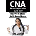 CNA Exam Preparation 2018-2019: New York State Skills Board Exam: CNA Exam Study guide Preparation