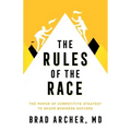 The Rules of the Race: The Power of Competitive Strategy to Shape Business Success