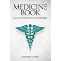 Medicine book: Basics of medicine and health