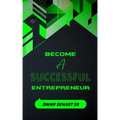 Become A Successful Entrepreneur: Kindergarten style Instructions!