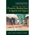 Unpacking Policy. Knowledge, Actors and Spaces in Poverty Reduction in Uganda and Nigeria