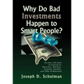 Why Do Bad Investments Happen to Smart People?