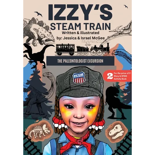 Izzy's Steam Train; The Paleontologist Excursion