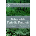 living with Periodic Paralysis: The Mystery Unraveled