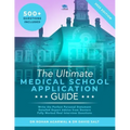 The Ultimate Medical School Application Guide: Detailed Expert Advice from Doctors, Hundreds of UCAT & BMAT Questions, Write the Perfect Personal Stat