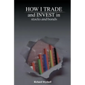 How I Trade and Invest in Stocks and Bonds