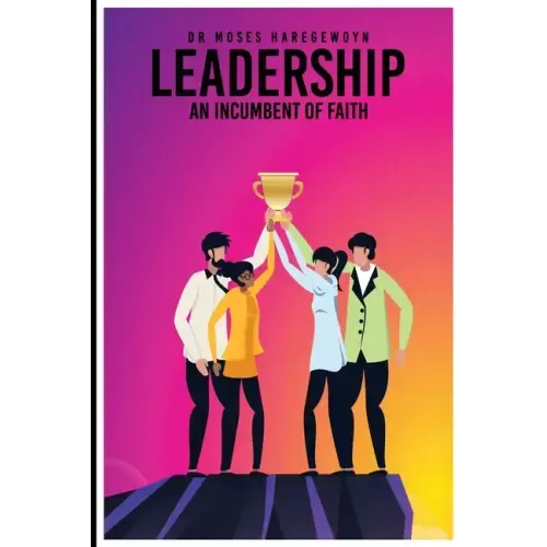 Leadership: An Incumbent of Faith