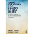 Funding Your Research in the Humanities and Social Sciences: A Practical Guide to Grant and Fellowship Proposals