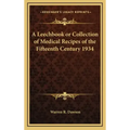 A Leechbook or Collection of Medical Recipes of the Fifteenth Century 1934