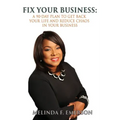 Fix Your Business: A 90-Day Plan to Get Your Life Back and Reduce Chaos in Your Business