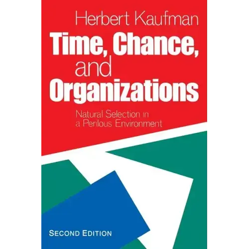 Time, Chance, and Organizations: Natural Selection in a Perilous Environment